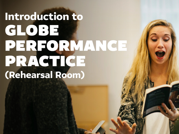 Introduction to Globe Performance Practice (Rehearsal Room)